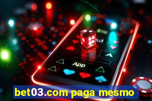 bet03.com paga mesmo